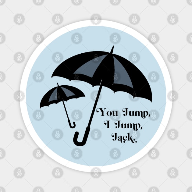 You Jump, I Jump, Jack Magnet by Totally Major